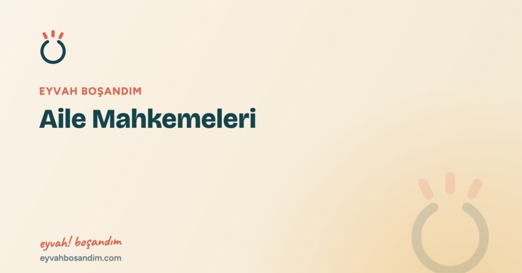 Aile Mahkemeleri — Eyvah Boşandım