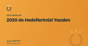 2020 de Hedeflerimizi Yazalım — Eyvah Boşandım