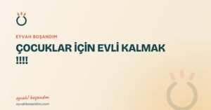 ÇOCUKLAR İÇİN EVLİ KALMAK !!!! — Eyvah Boşandım