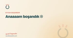 Anaaaam boşandık ☹ — Eyvah Boşandım