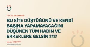 BU SİTE  DÜŞTÜĞÜNÜ VE KENDİ BAŞINA YAPAMAYACAĞINI DÜŞÜNEN TÜM KADIN VE ERKEKLERE GELSİN ???? — Eyvah Boşandım