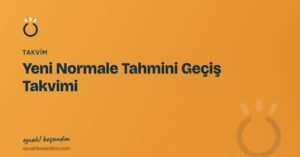 Yeni Normale Tahmini Geçiş Takvimi — Eyvah Boşandım