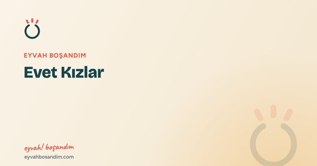 Evet Kızlar — Eyvah Boşandım