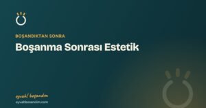 Boşanma Sonrası Estetik — Eyvah Boşandım