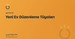 Yeni Ev Düzenleme Tüyoları — Eyvah Boşandım