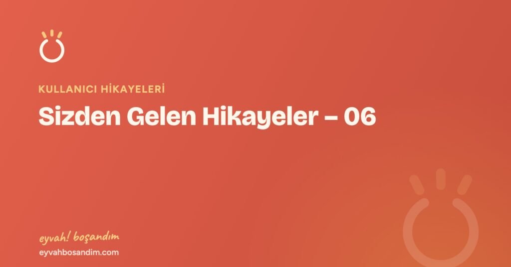 Sizden Gelen Hikayeler – 06 — Eyvah Boşandım