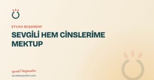 SEVGİLİ HEM CİNSLERİME MEKTUP — Eyvah Boşandım