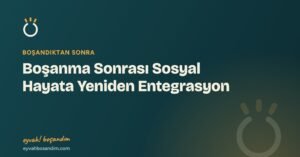 Eyvah Boşandım 2 Boşanma Sonrası Sosyal Hayata Yeniden Entegrasyon — Eyvah Boşandım