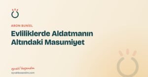Evliliklerde Aldatmanın Altındaki Masumiyet — Eyvah Boşandım