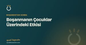 Boşanmanın Çocuklar Üzerindeki Etkisi — Eyvah Boşandım